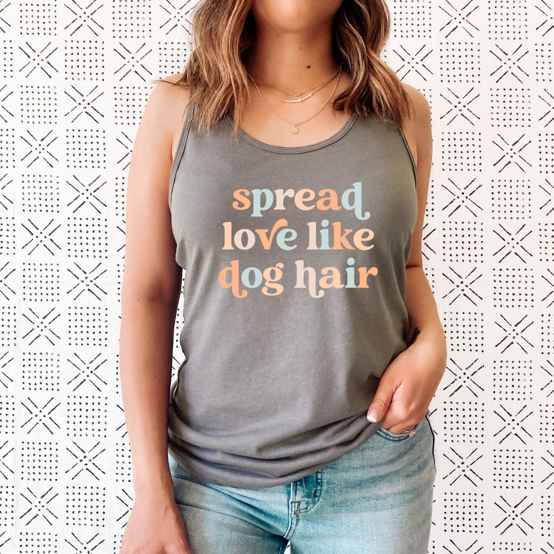 Spread Love Like Dog Hair