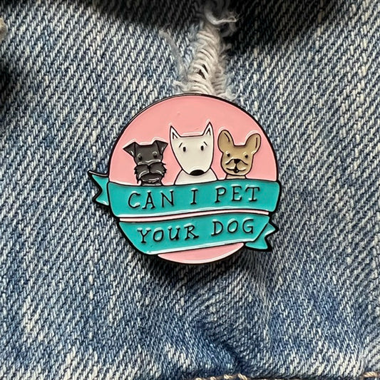 Enamel Pin - Can I Pet Your Dog